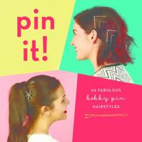 Pin It!: 20 Fabulous Bobby Pin Hairstyles 145215838X Book Cover