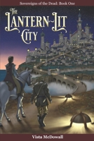 The Lantern-Lit City (Sovereigns of the Dead, #1) 0979511348 Book Cover