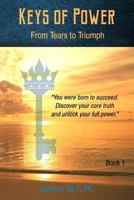 Keys Of Power: From Tears to Triumph 0692034013 Book Cover