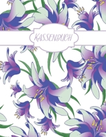 Kassenbuch: zum einfachen erfassen von Einnahmen und Ausgaben / Selbstständige / Kleinunternehmer / Privat / Lila Blumen (German Edition) 1674141351 Book Cover