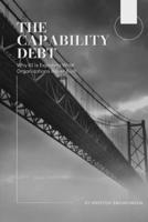 The Capability Debt: Why AI is Exposing What Organizations Never Built B0GT4N68S2 Book Cover