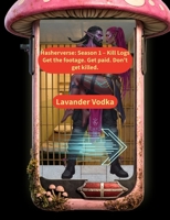 Hasherverse: Season 1 – Kill Logs: Get the footage. Get paid. Don’t get killed. (The Peachbone Archives: Hasherverse) B0GTR2Q8RT Book Cover