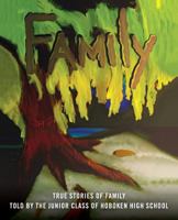 Family: True Stories of Family told by the Juniors of Hoboken High School 1719262284 Book Cover