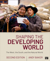 Shaping the Developing World: The West, the South, and the Natural World 1608718557 Book Cover