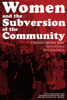 Women and the Subversion of the Community: A Mariarosa Dalla Costa Reader 1629635707 Book Cover