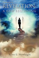 The Book of Revelation: A New Beginning 145250105X Book Cover