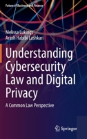 Understanding Cybersecurity Law and Digital Privacy: A Common Law Perspective 3030887030 Book Cover