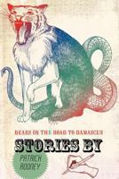 Bears on the Road to Damascus: A Collection of Stories 1475906749 Book Cover