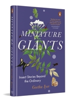 Miniature Giants: Insect Stories Beyond The Ordinary 0143470981 Book Cover