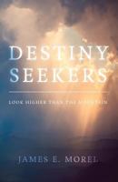 Destiny Seekers: Look Higher Than The Mountain 1944212825 Book Cover