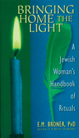 Bringing Home the Light: A Jewish Woman's Handbook of Rituals 157178084X Book Cover