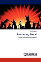 Promoting Metal: Digital Promotion of Concerts 3845479787 Book Cover