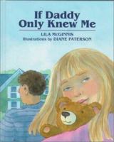 If Daddy Only Knew Me 0807535370 Book Cover