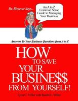 How To Save Your Business From Yourself 1490448780 Book Cover