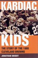 Kardiac Kids: The Story of the 1980 Cleveland Browns 0873387619 Book Cover