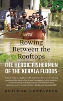 Rowing Between the Rooftops: The Heroic Fishermen of the Kerala Floods 9389231183 Book Cover
