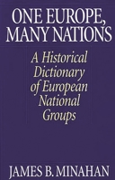 One Europe, Many Nations: A Historical Dictionary of European National Groups 0313309841 Book Cover