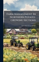 Farm Management in Northern Potato-Growing Sections 1024768406 Book Cover