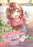 I Got Married to the Girl I Hate Most in Class (Manga) Vol. 5 B0FHNXF8GT Book Cover