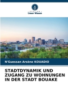 Stadtdynamik Und Zugang Zu Wohnungen in Der Stadt Bouake 6206040321 Book Cover