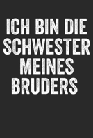 Ich bin die schwester meines Bruders: Notizbuch/Tagebuch/Organizer/120 Linierte Seiten/ 6x9 Zoll (German Edition) 1650322739 Book Cover