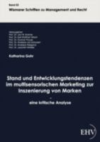 Stand Und Entwicklungstendenzen Im Multisensorischen Marketing Zur Inszenierung Von Marken - Eine Kritische Analyse 3867416362 Book Cover