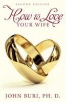 How to Love Your Wife 1598864858 Book Cover