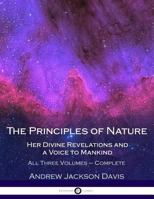 The Principles of Nature Her Divine Revelations, and a Voice to Mankind 1425372295 Book Cover