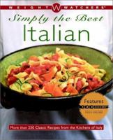 Weight Watchers Simply the Best Italian: More than 250 Classic Recipes from the Kitchens of Italy (Weight Watchers)