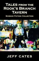 ales from the Rook's Branch Tavern: Science Fiction Collection B0DXM68LQN Book Cover