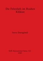 Die Felsreliefs im Rauhen Kilikien 0860546527 Book Cover