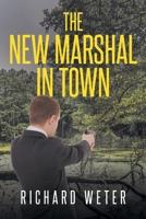 The New Marshal in Town 1684984491 Book Cover