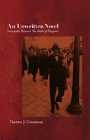 An Unwritten Novel: Fernando Pessoa's the Book of Disquiet 1564788857 Book Cover