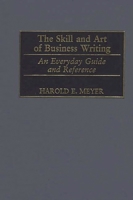 The Skill and Art of Business Writing: An Everyday Guide and Reference 1567204570 Book Cover