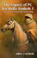 The Legacy Of Pc Bai Kelfa Sankoh I 1969425075 Book Cover