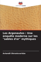 Les Argonautes: Une enquête moderne sur les "sables d'or" mythiques (French Edition) 6207040015 Book Cover