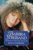 Barbra Streisand - The Woman, The Myth, The Music 0385293909 Book Cover