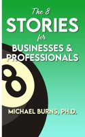 The 8 Stories for Businesses & Professionals 173553496X Book Cover