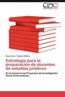 Estrategia Para La Preparacion de Docentes de Estudios Juridicos 3659034088 Book Cover