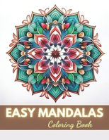 Easy Mandalas Coloring Book: 100+ Unique and Beautiful Designs for All Fans B0CN18XWJ2 Book Cover