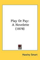 Play Or Pay: A Novelette 1240903227 Book Cover