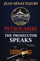 Petrocaribe: The Prosecutor Speaks B0H5YZ3QM4 Book Cover