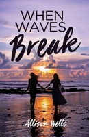 When Waves Break 1620207214 Book Cover
