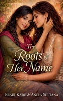 The Roots of Her Name B0GY19SM2X Book Cover