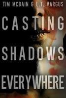 Casting Shadows Everywhere 1502999994 Book Cover