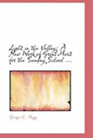 Light in the Valley: A New Work of Great Merit for the Sunday School ... 1013804600 Book Cover