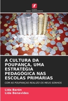 A CULTURA DA POUPANÇA, UMA ESTRATÉGIA PEDAGÓGICA NAS ESCOLAS PRIMÁRIAS: COM AS POUPANÇAS REALIZO OS MEUS SONHOS (Portuguese Edition) B0CLFYRT6F Book Cover