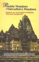 Prasada Mandana of Sutradhara Mandana: Sanskrit Text with English Translantion and Notes 8121509610 Book Cover