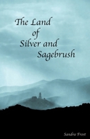 The Land of Silver and Sagebrush B0HDS937N9 Book Cover