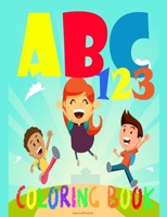 ABC 123 Coloring Book: Kids Coloring Book - Preschool Letters Coloring Book - Kindergarten letters Tracing Shapes coloring - letters and numb B087SG2GWD Book Cover